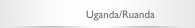 Uganda/Ruanda